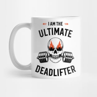 I AM the ULTIMATE DEADLIFTER Mug